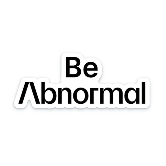 Be Abnormal Sticker